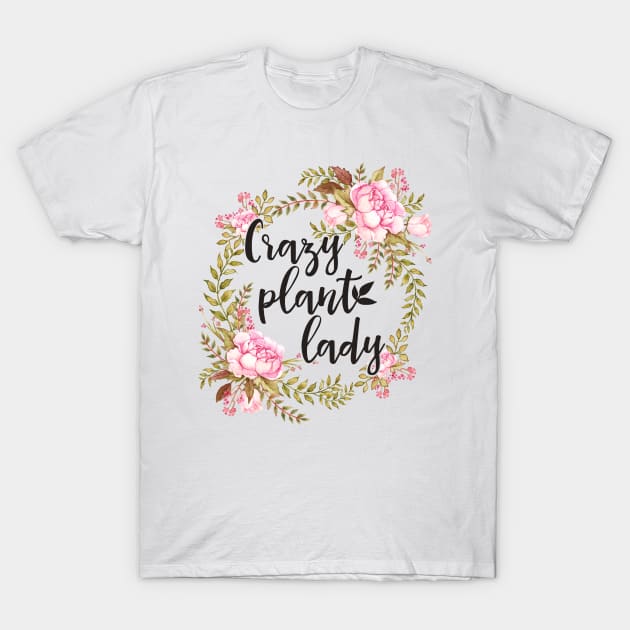 Crazy Plant Lady - Floral wreath Botanical T-Shirt by Medusa Dollmaker